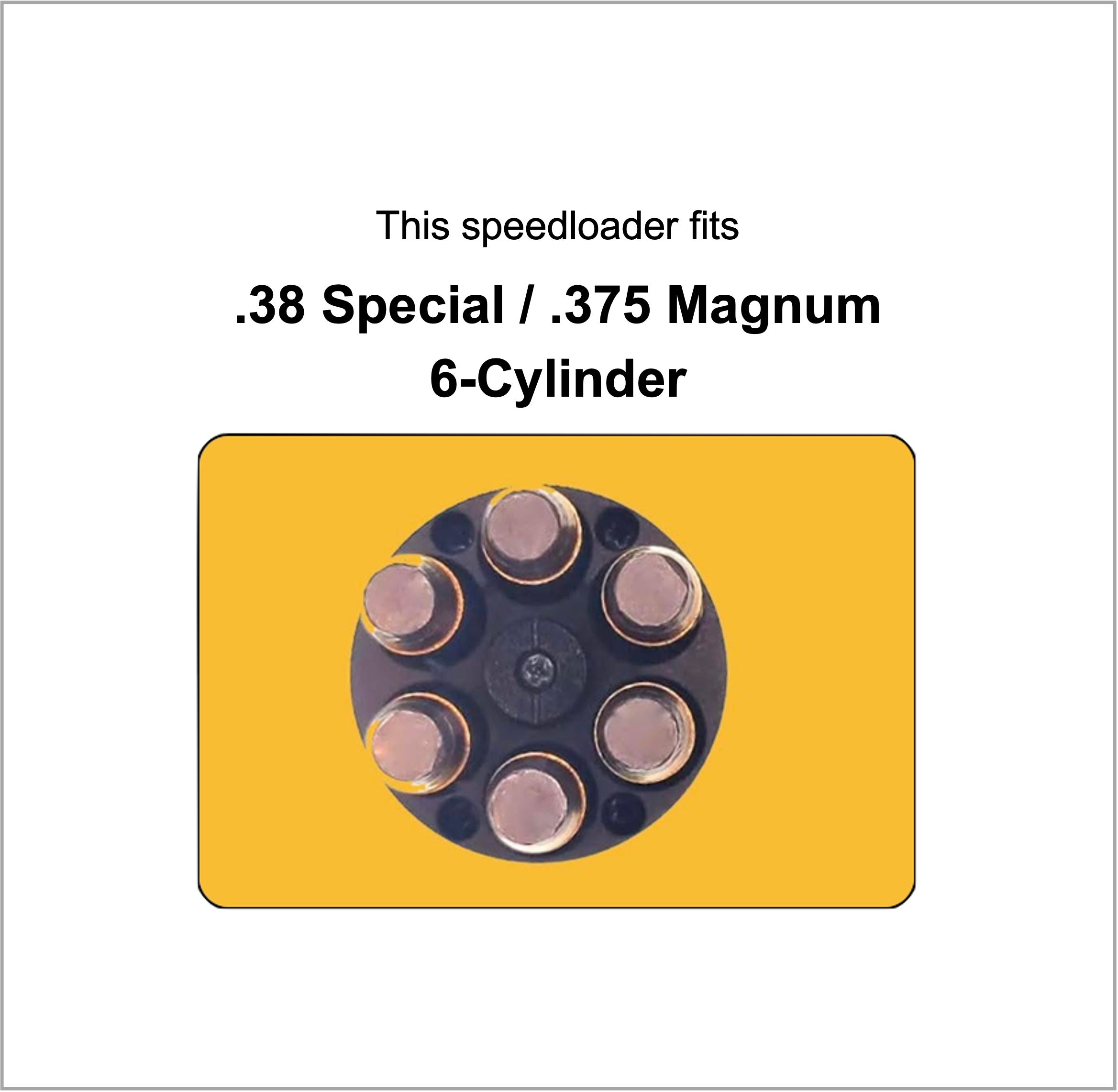 .38/.357 - 6 Cylinder (38/357-6A) - Revolver Speedloader